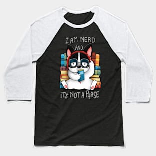 I'm Nerd and It's not a phase Baseball T-Shirt